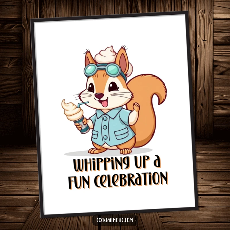 Funny Free Printable Wall Art: A squirrel dressed as a mixologist sprays whipped cream from a can with excitement.