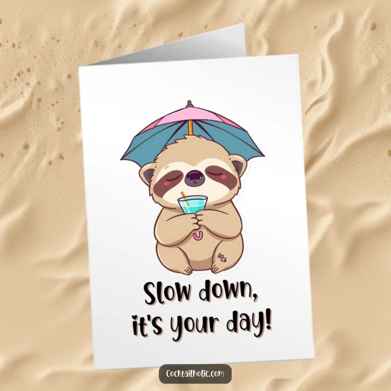 Funny Free Printable Birthday Card: Sleepy sloth with cocktail umbrella in fur, exuding chill birthday vibes.