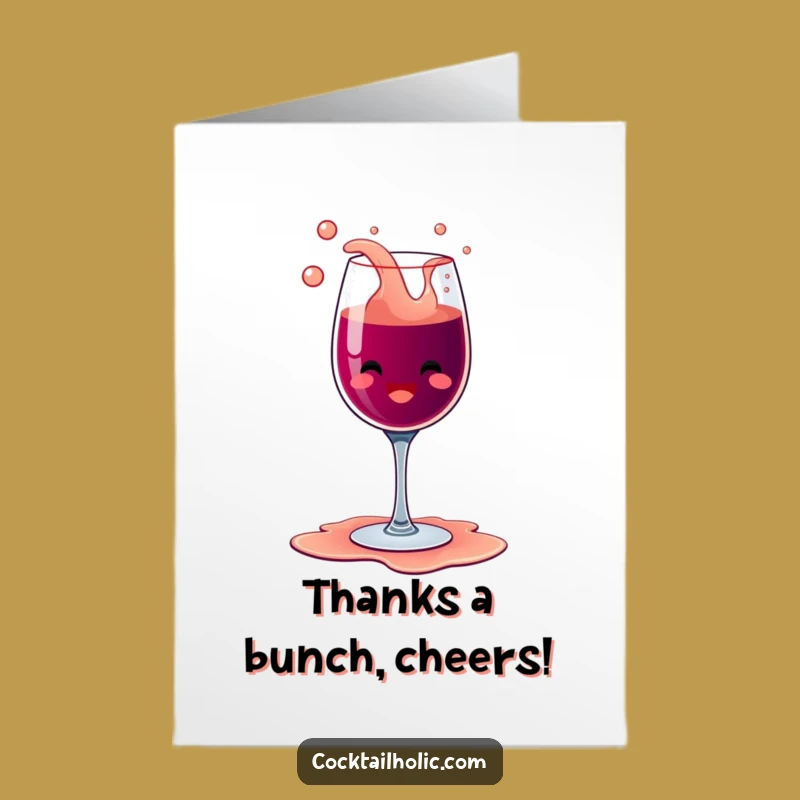 Free Printable Thank You Card: Overflowing Wine Glass, Funny Downloadable Gift