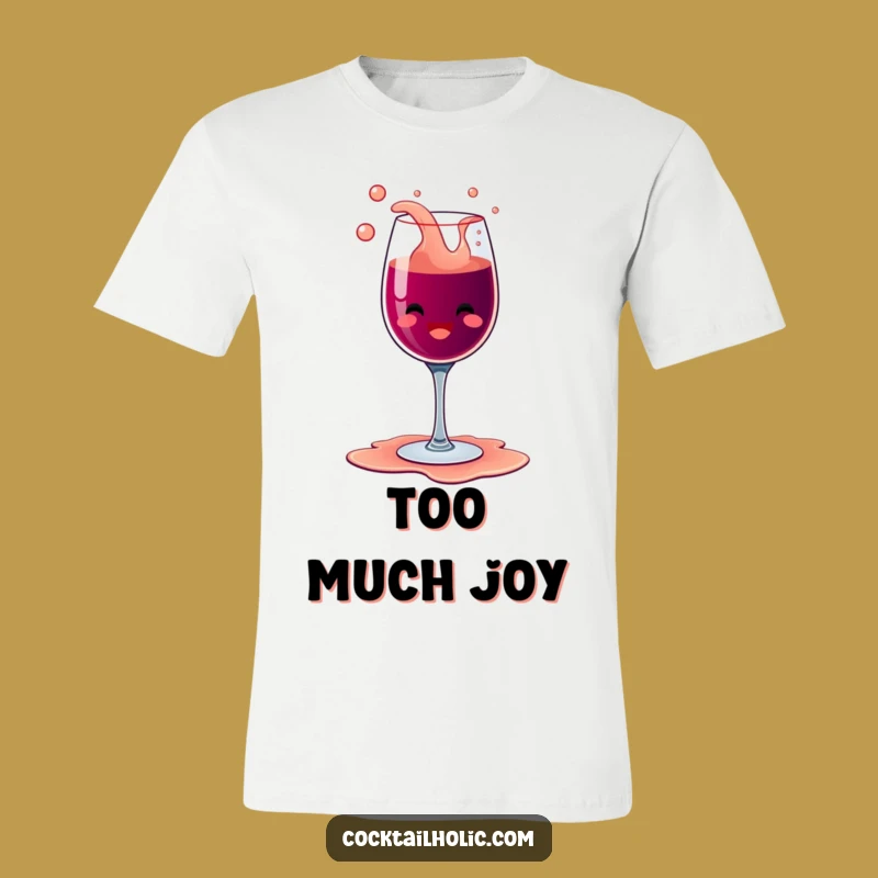 Funny Overflowing Wine Glass T-Shirt - Bubbly Glee Hilarious Tee Gift!